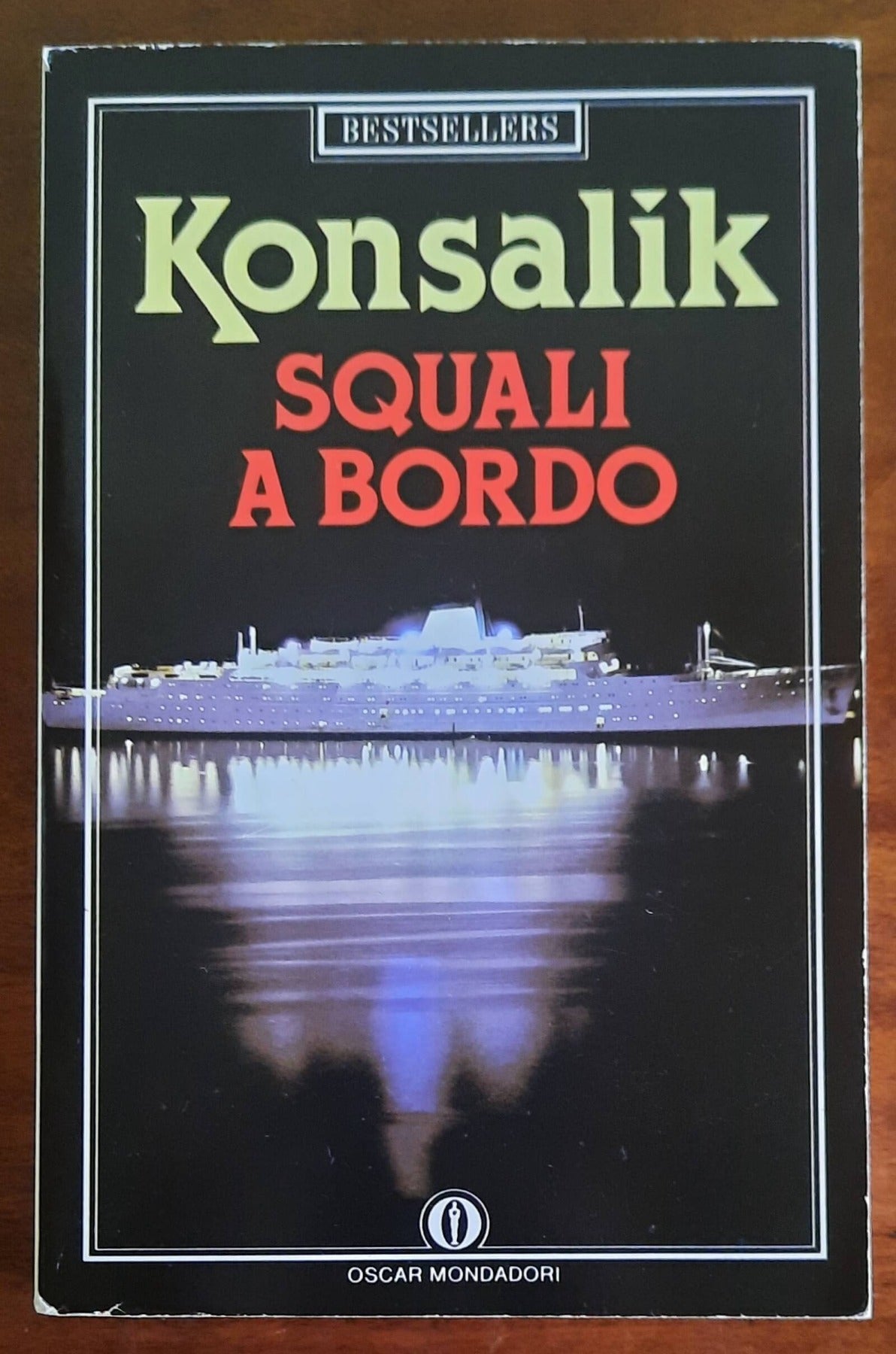 Squali a bordo - di Heinz G. Konsalik - Mondadori Oscar