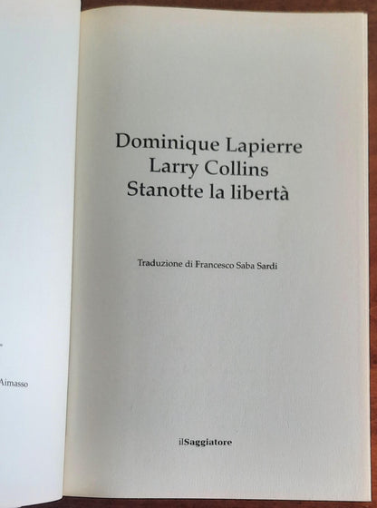 Stanotte la libertà - di Dominique Lapierre e Larry Collins - Il Saggiatore