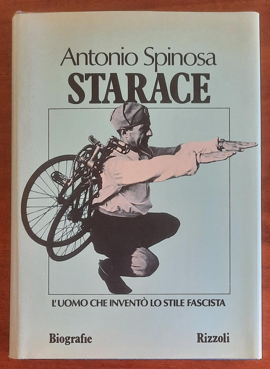 Starace. L’uomo che inventò lo stile fascista - Rizzoli