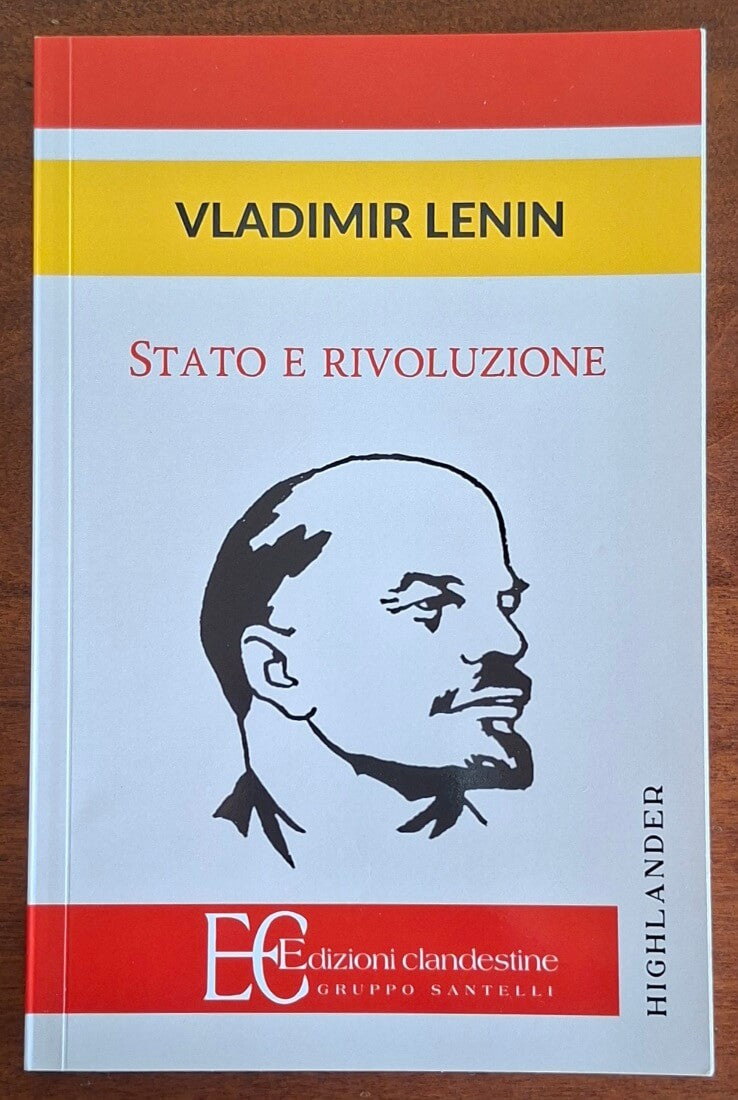 Stato e rivoluzione - Vladimir Lenin - Edizioni Clandestine Gruppo Ed. Santelli