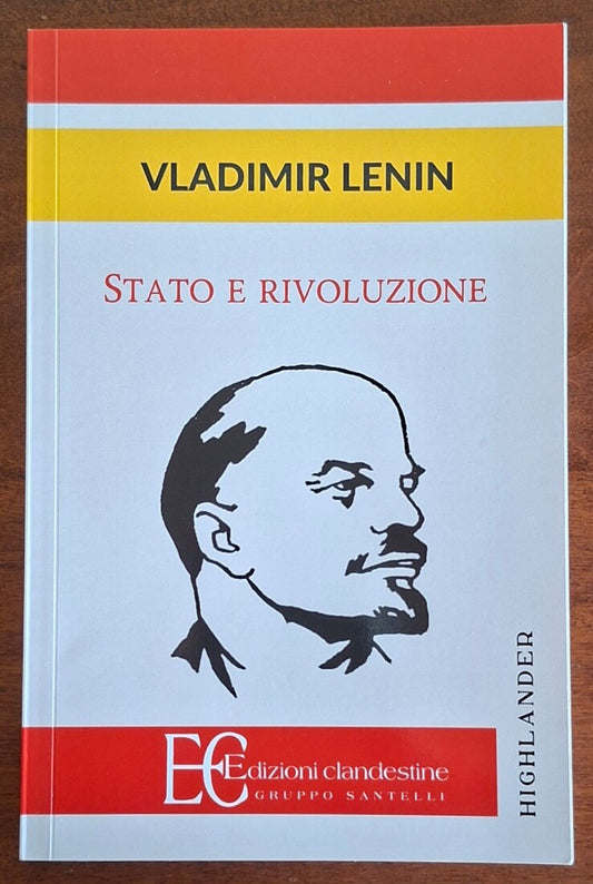 Stato e rivoluzione - Vladimir Lenin - Edizioni Clandestine Gruppo Ed. Santelli