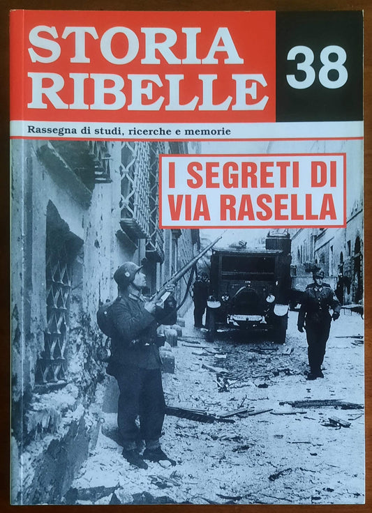 Storia Ribelle n. 38 - I segreti di Via Rasella