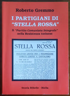 Storia Ribelle n. 55 - I Partigiani di Stella Rossa. Il Partito Comunista Integrale nella Resistenza torinese
