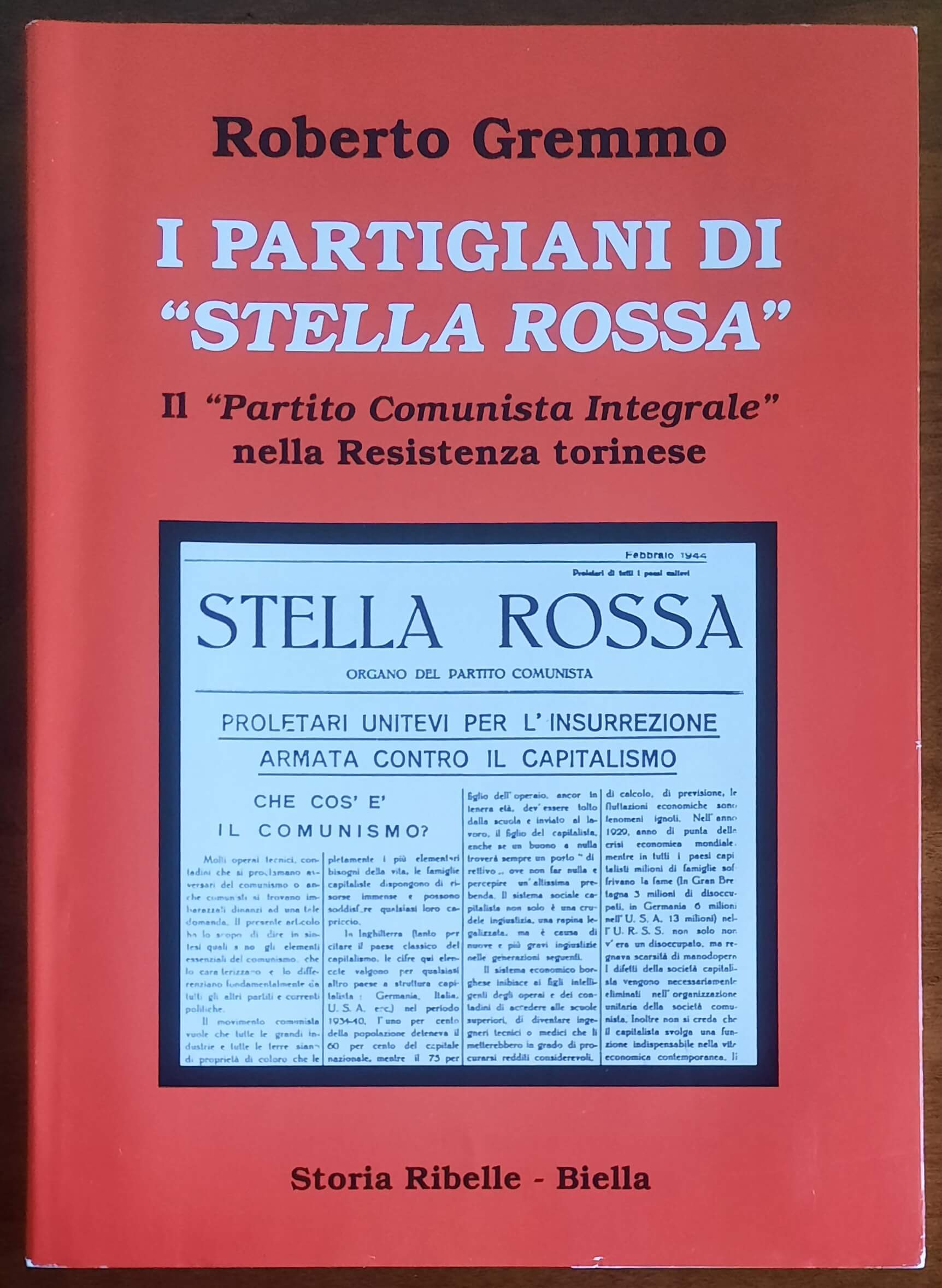 Storia Ribelle n. 55 - I Partigiani di Stella Rossa. Il Partito Comunista Integrale nella Resistenza torinese
