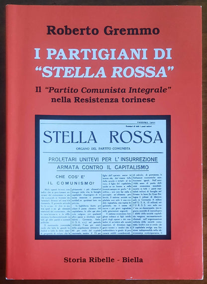 Storia Ribelle n. 55 - I Partigiani di Stella Rossa. Il Partito Comunista Integrale nella Resistenza torinese