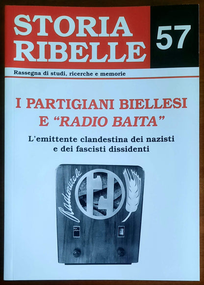 Storia Ribelle n. 57 - I Partigiani Biellesi e Radio Baita. L’emittente clandestina dei nazisti e dei fascisti dissidenti