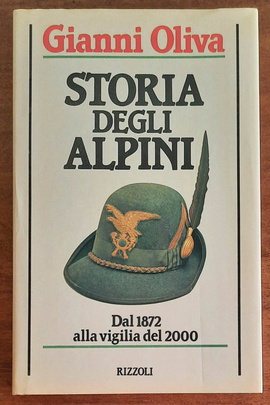 Storia degli Alpini - di Gianni Oliva - Rizzoli