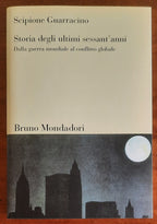 Storia degli ultimi sessant’anni. Dalla guerra mondiale al conflitto globale