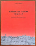 Storia del Piazzo di Biella - Carlo Caselli - Editrice Sandro Maria Rosso