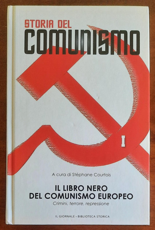 Storia del comunismo. Il libro nero del comunismo europeo. Crimini, terrore, repressione
