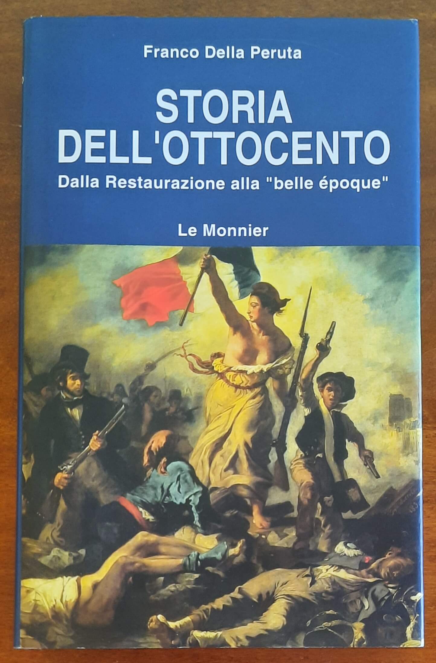Storia dell'Ottocento. Dalla Restaurazione alla belle époque - Le Monnier - Franco Della Peruta