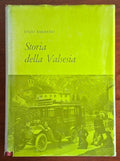 Storia della Valsesia. Età contemporanea 1861-1943 - Enzo Barbano