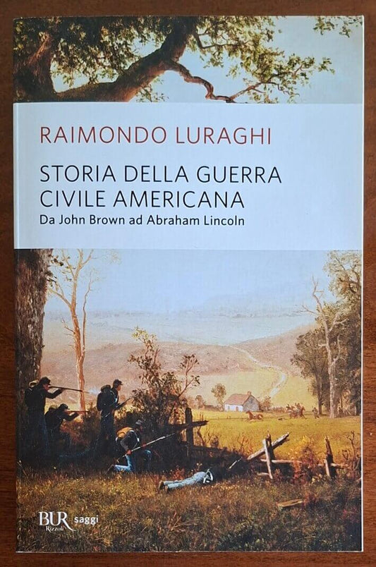 Storia della guerra civile americana. Da John Brown ad Abraham Lincoln - BUR