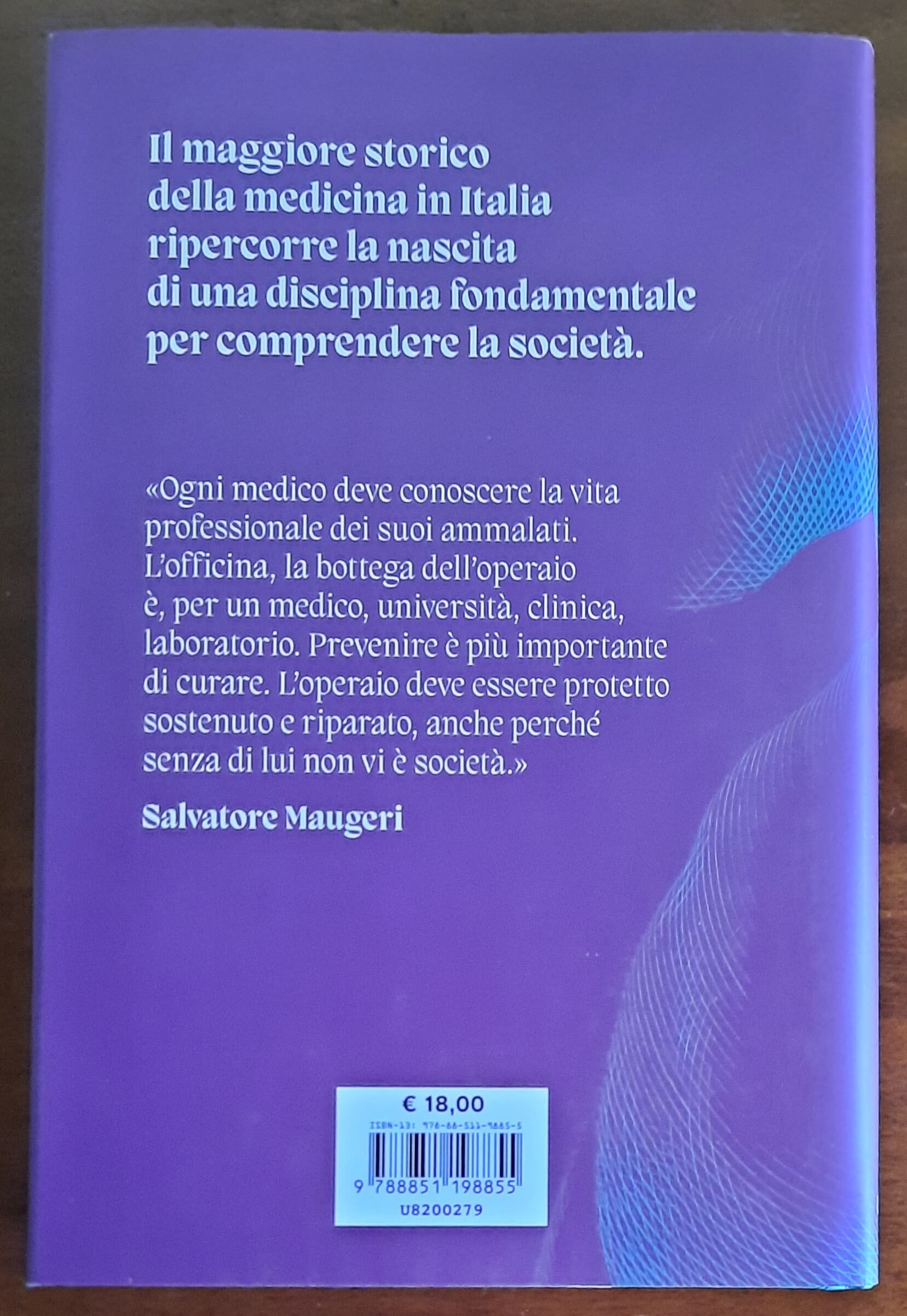 Storia della medicina del lavoro. Da Bernardino Ramazzini a Salvatore Maugeri (1700-1985)