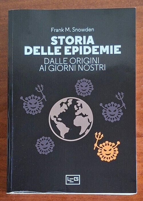 Storia delle epidemie. Dalle origini ai nostri giorni - LEG