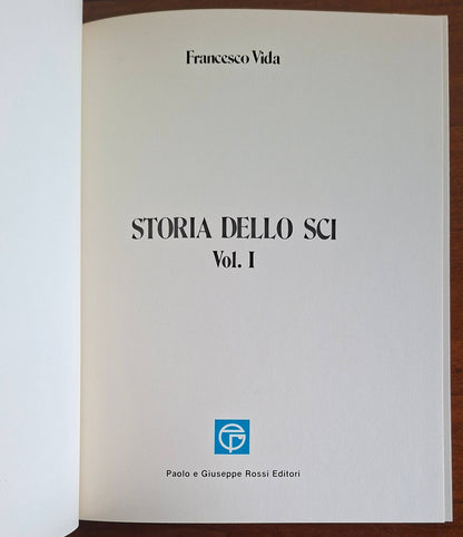 Storia dello sci - vol. 01 - Francesco Vida