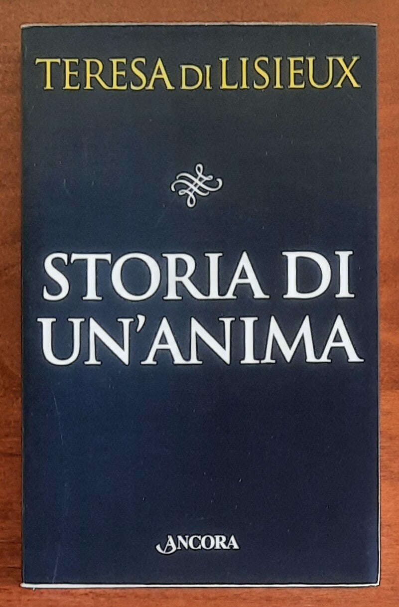 Storia di un’anima. Manoscritti autobiografici - di Teresa Di Lisieux