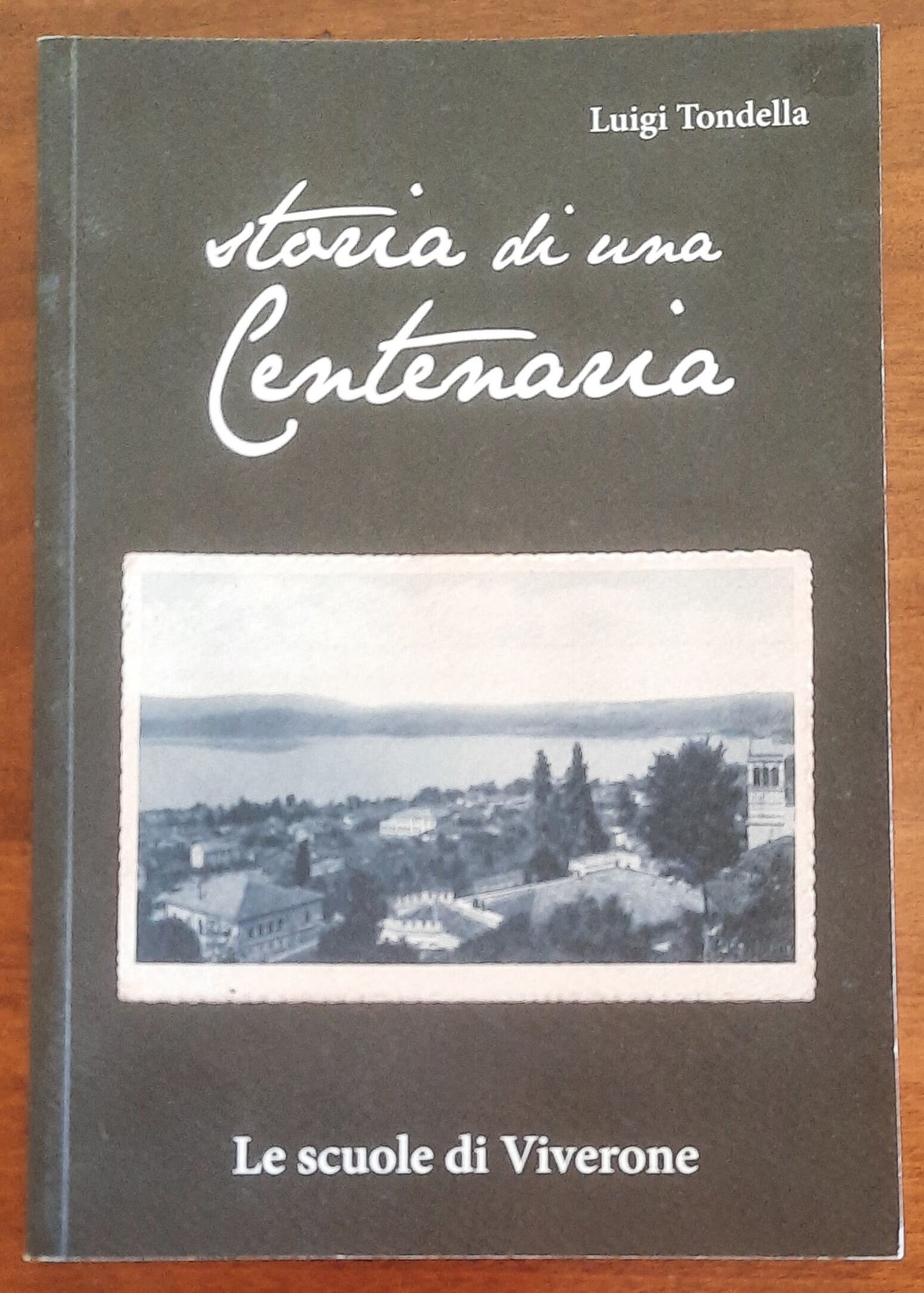 Storia di una Centenaria. Le scuole di Viverone - di Luigi Tondella