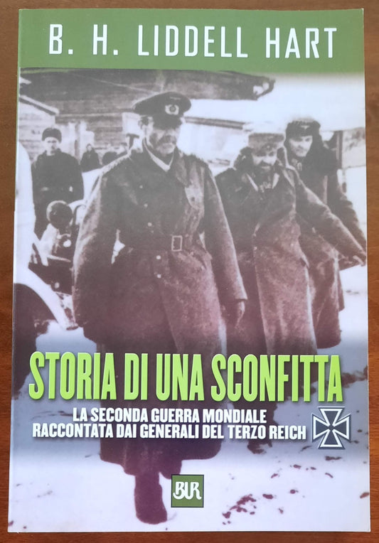 Storia di una sconfitta. La seconda guerra mondiale raccontata dai generali del Terzo Reich