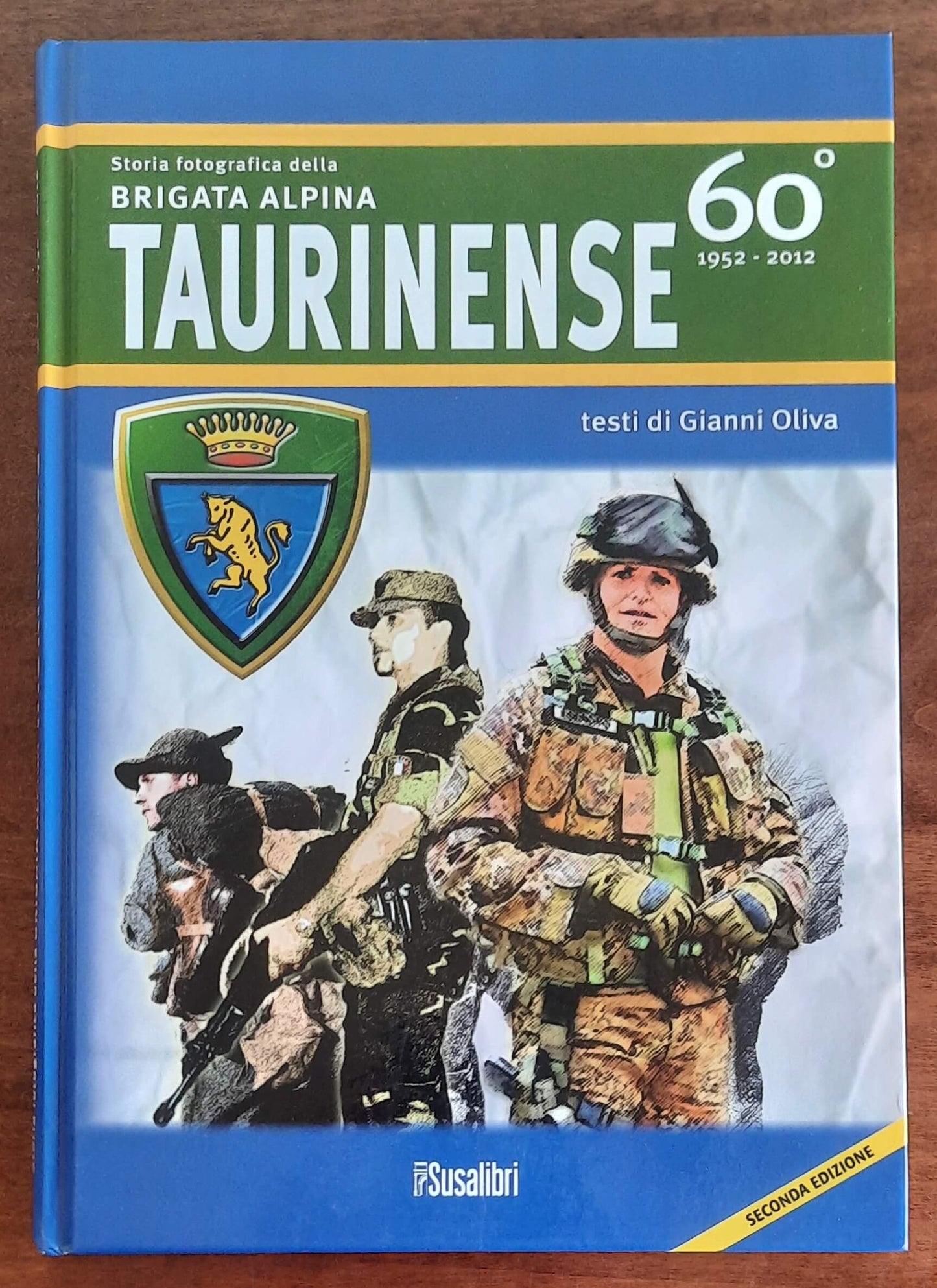 Storia fotografica della Brigata alpina taurinense. 60° 1952-2012