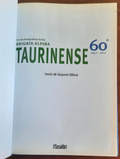 Storia fotografica della Brigata alpina taurinense. 60° 1952-2012