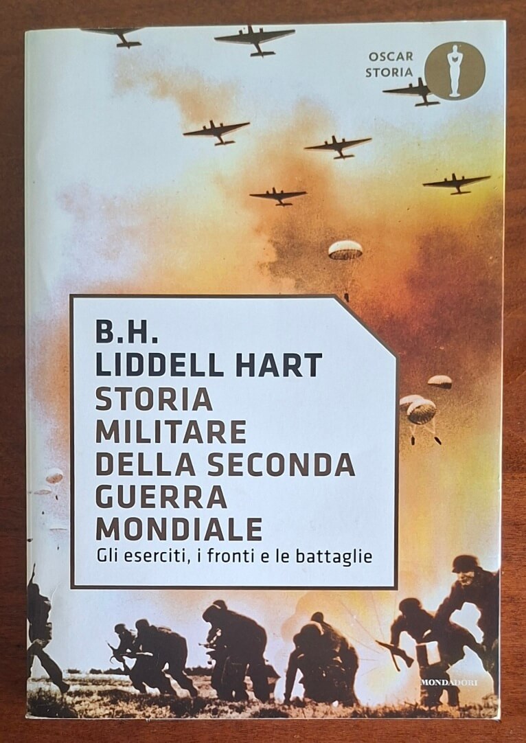 Storia militare della seconda guerra mondiale. Gli eserciti, i fronti e le battaglie