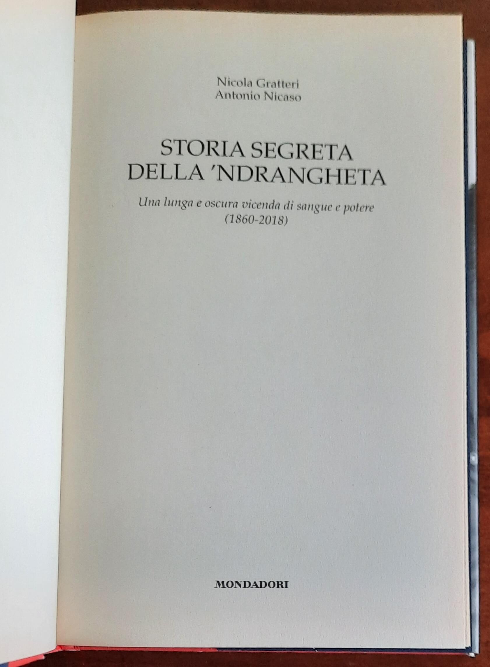 Storia segreta della ’ndrangheta. Una lunga e oscura vicenda di sangue e potere (1860-2018)