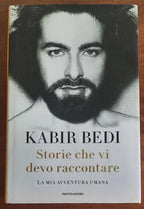 Storie che vi devo raccontare. La mia avventura umana - di Kabir Bedi