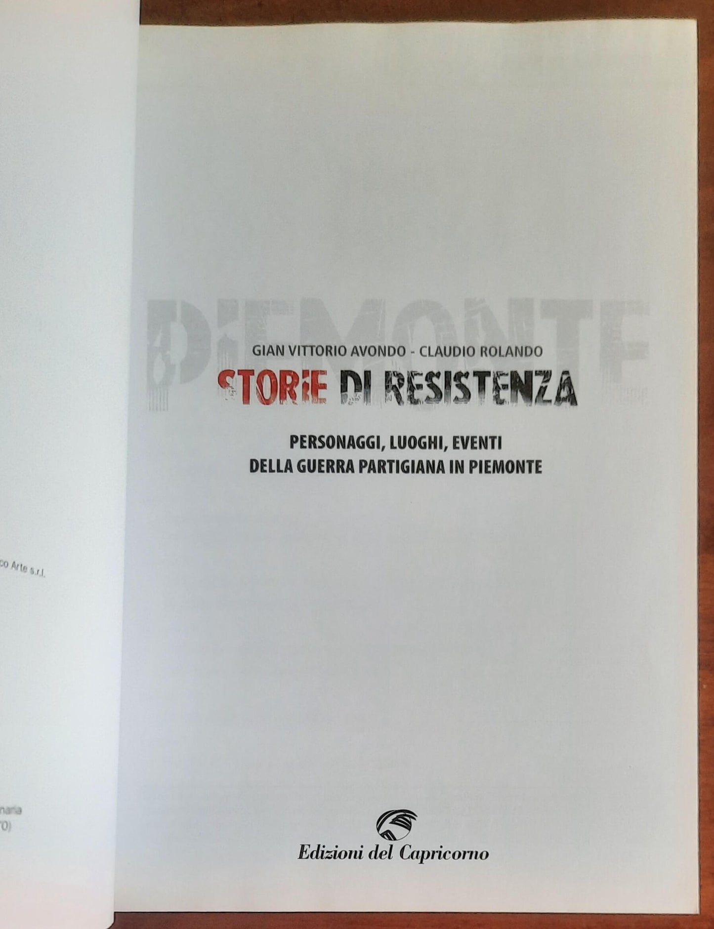 Storie di Resistenza. Personaggi, luoghi, eventi della guerra partigiana in Piemonte