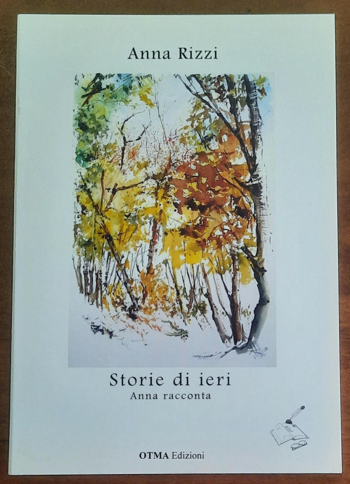 Storie di ieri. Anna racconta - di Anna Rizzi