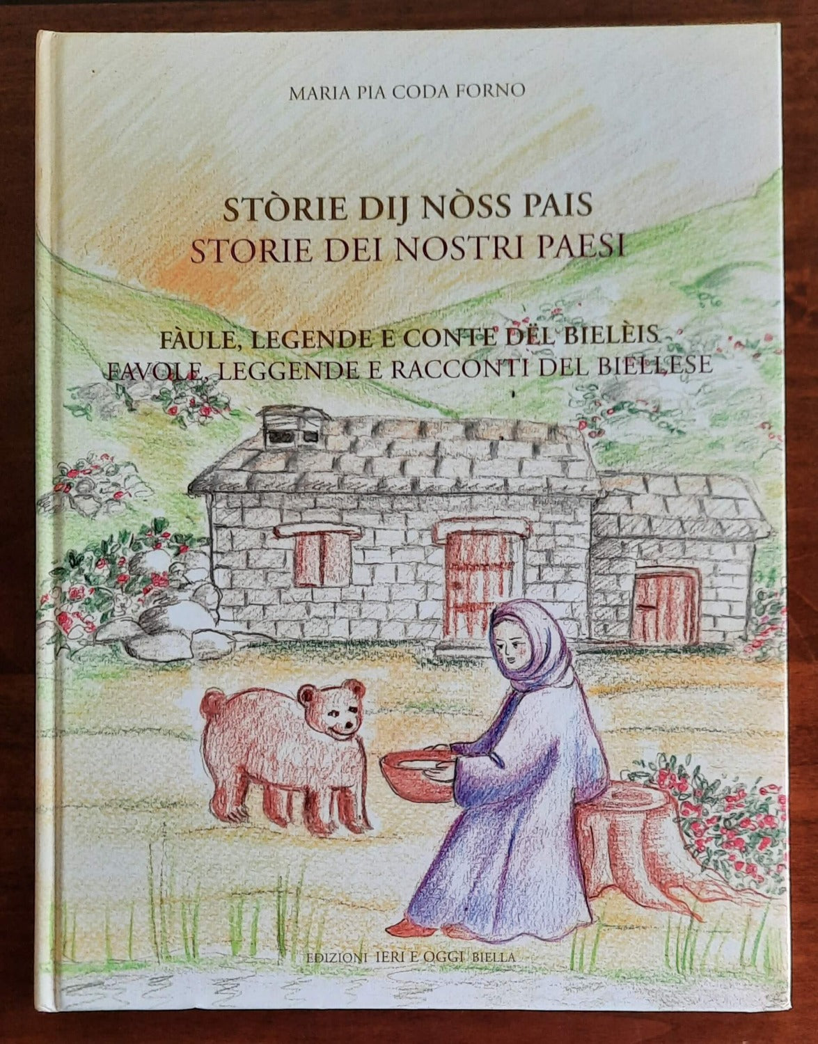 Storie dij noss pais - Storie dei nostri paesi. Favole, leggende e racconti del Biellese