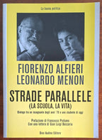 Strade parallele (la scuola, la vita). Dialogo tra un insegnante degli anni '70 e uno studente di oggi