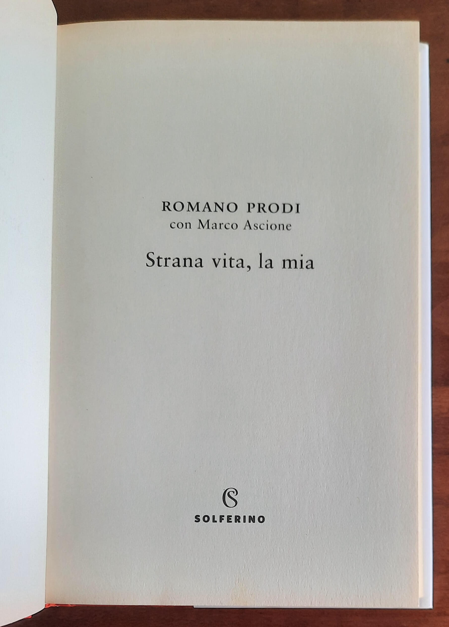 Strana vita, la mia - Romano Prodi Con Marco Ascione - Solferino