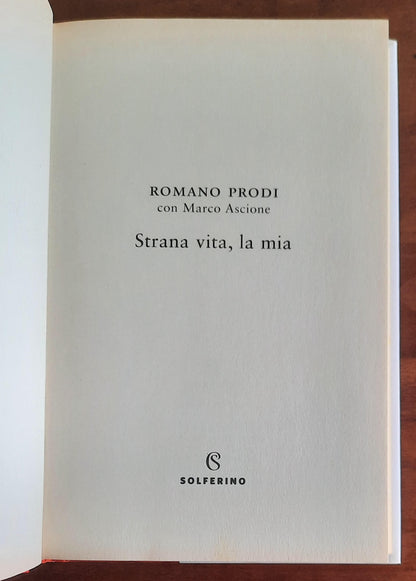 Strana vita, la mia - Romano Prodi Con Marco Ascione - Solferino