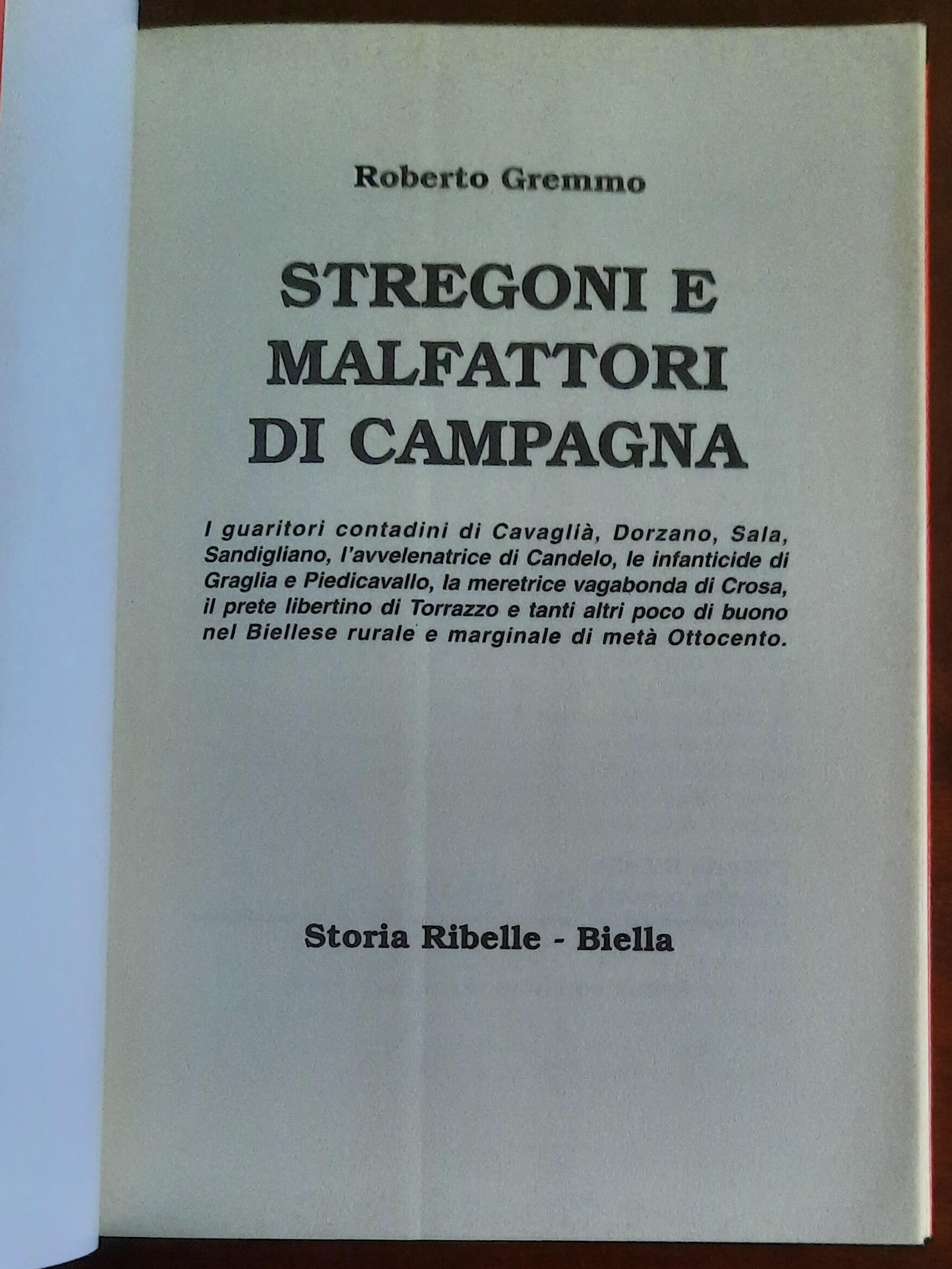 Stregoni e malfattori di campagna. I guaritori contadini di Cavaglià, Dorzano, Sala, Sandigliano, la meretrice vagabonda di Crosa, il prete libertino di Torrazzo