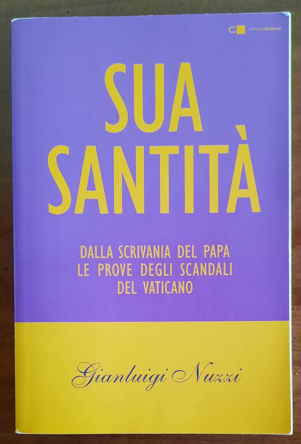 Sua Santità. Dalla scrivania del papa le prove degli scandali del Vaticano