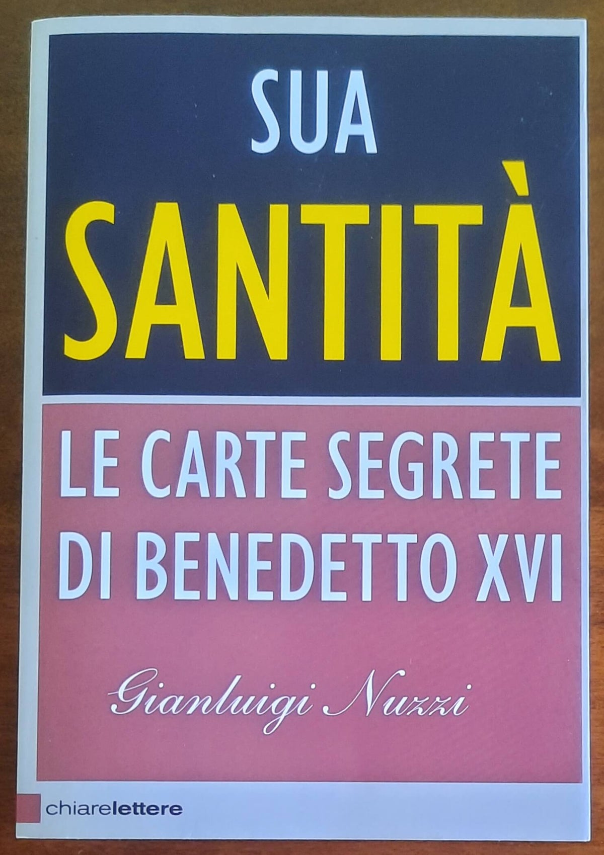 Sua Santità. Le carte segrete di Benedetto XVI - Chiarelettere