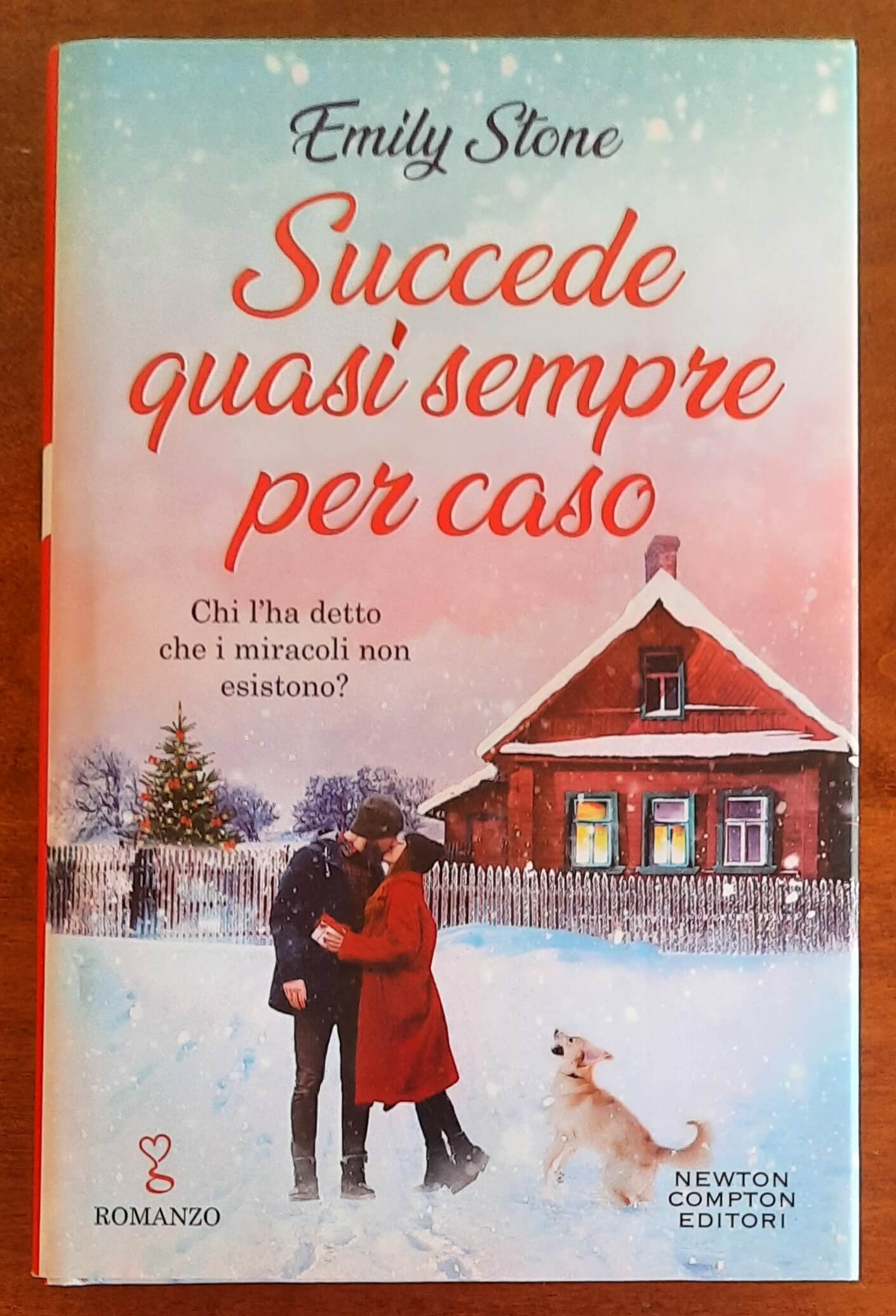 Succede quasi sempre per caso - di Emily Stone - Newton Compton