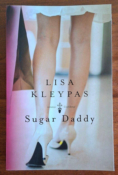 Sugar Daddy - Lisa Kleypas - Mondadori