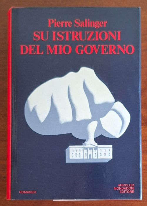 Su istruzioni del mio governo - Pierre Salinger - Mondadori