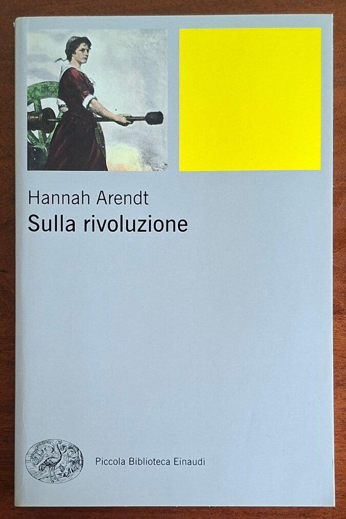 Sulla rivoluzione - Hannah Arendt - Einaudi