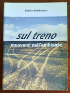 Sul treno. Muoversi nell’ambiente - Libreria Biellese