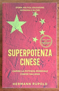 Superpotenza cinese. Capire la potenza mondiale cinese dall'Asia
