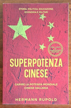 Superpotenza cinese. Capire la potenza mondiale cinese dall'Asia