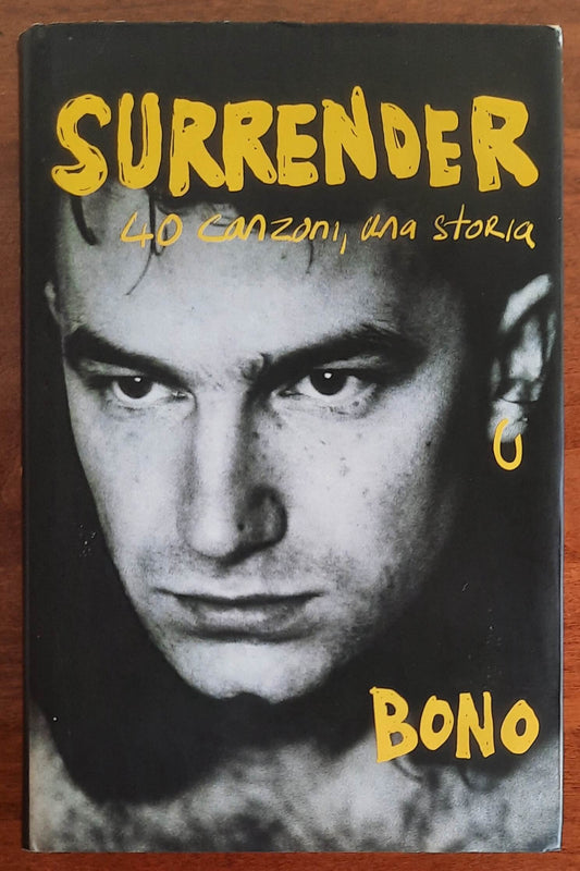 Surrender. 40 Canzoni, Una Storia - Bono - Mondadori