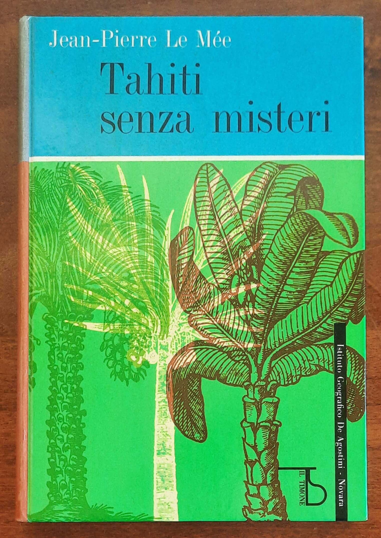Tahiti senza misteri - Jean-Pierre Le Mée - De Agostini