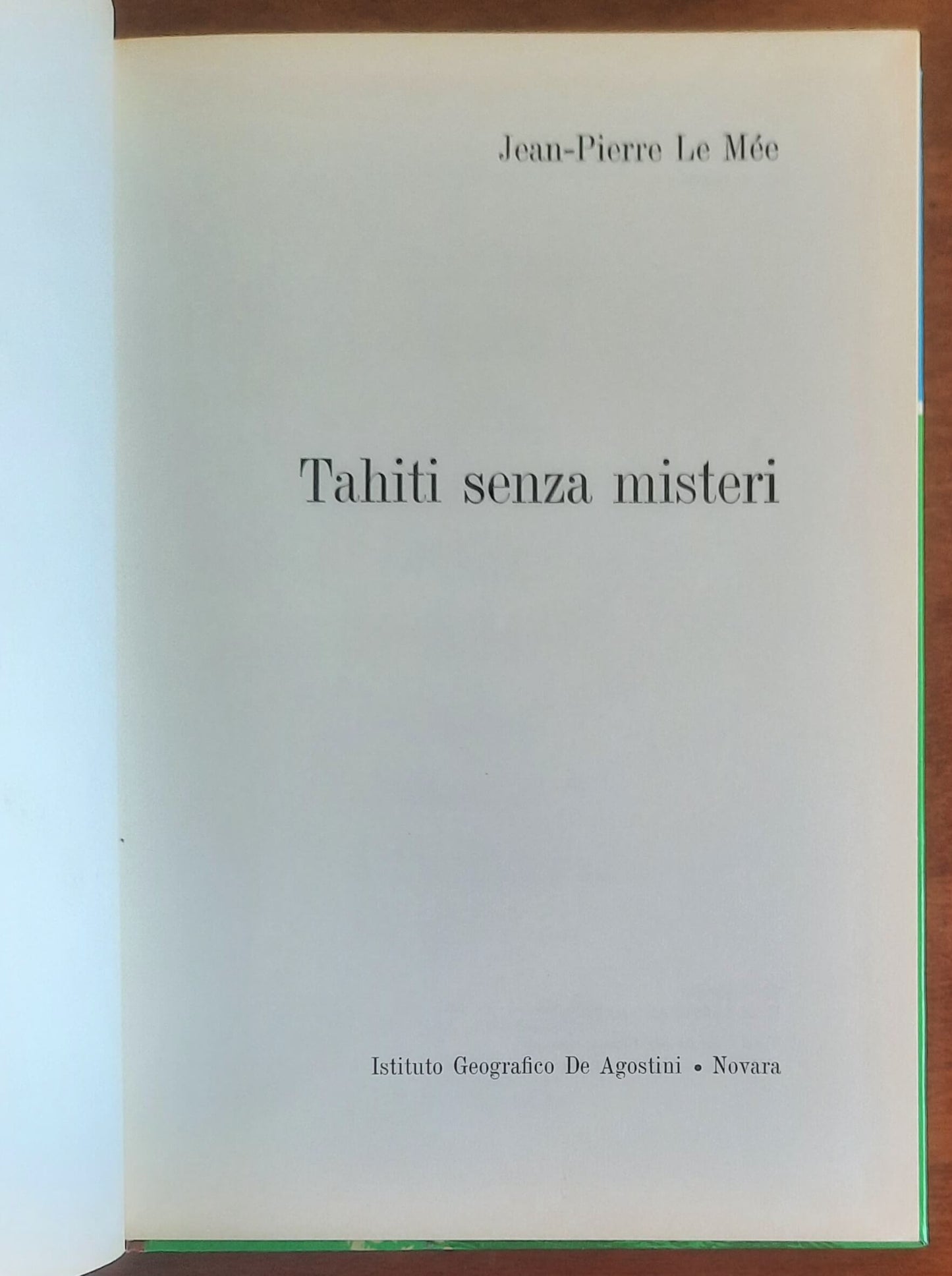 Tahiti senza misteri - Jean-Pierre Le Mée - De Agostini
