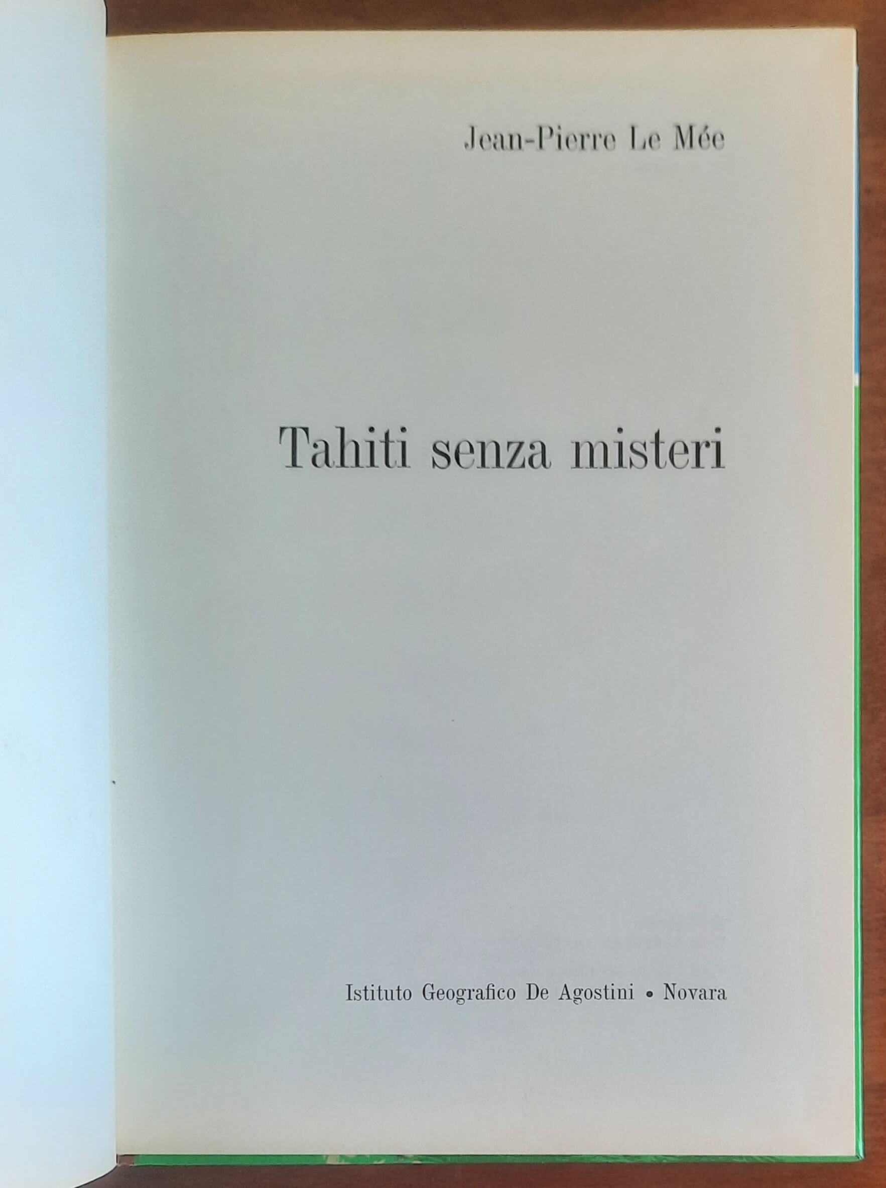 Tahiti senza misteri - Jean-Pierre Le Mée - De Agostini