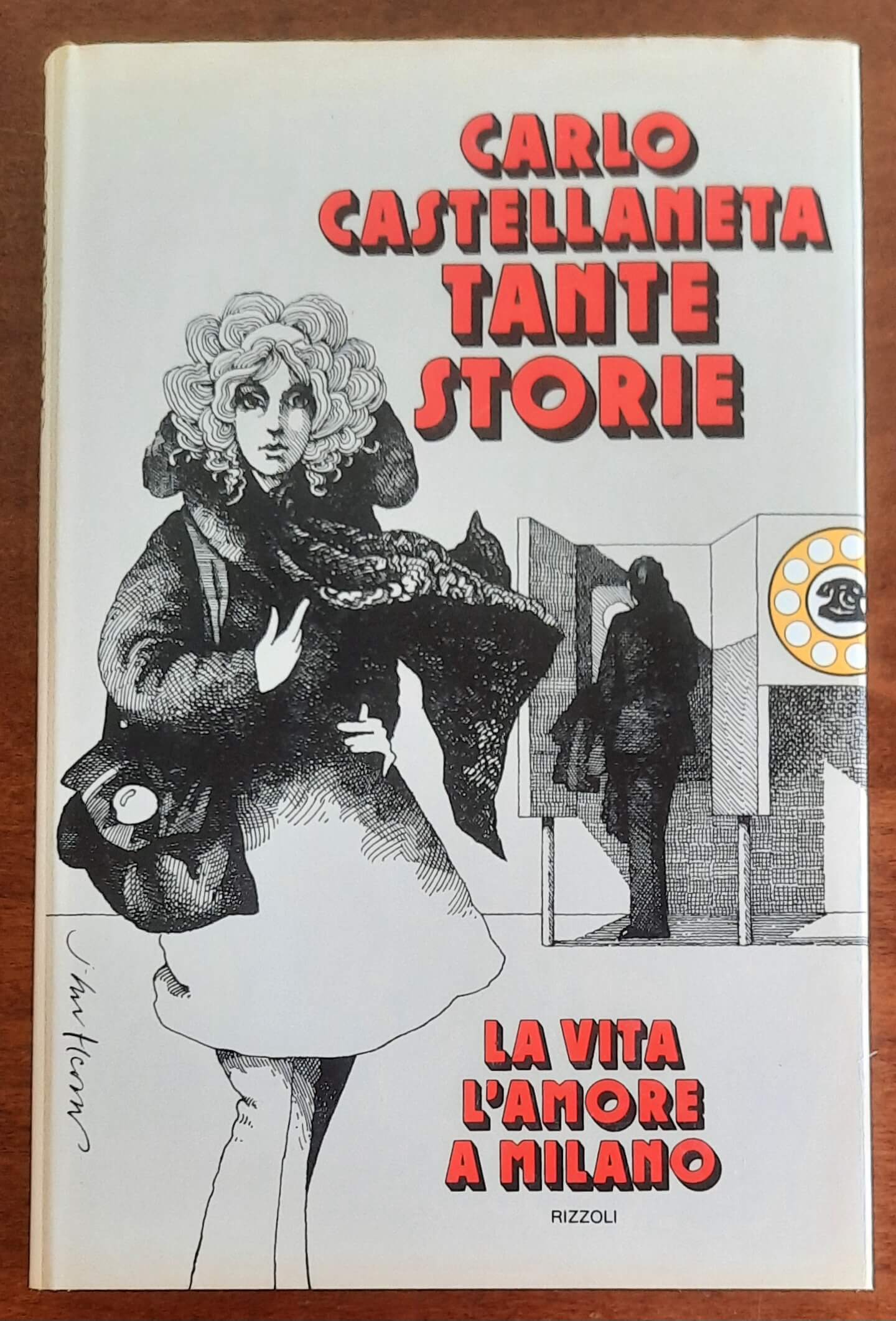 Tante storie. La vita l’amore a Milano - di Carlo Castellaneta - Rizzoli