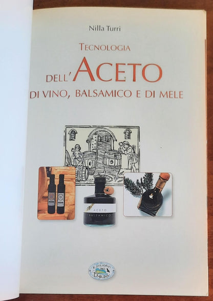 Tecnologia dell’aceto di vino, balsamico e di mele - di Nilla Turri